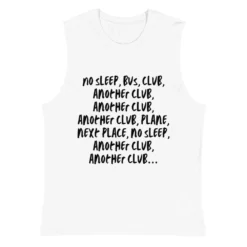 No Sleep, Bus, Club, Another Club Muscle Shirt