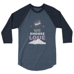 Asexual We Choose Love 3/4 Sleeve Raglan Shirt