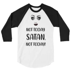 Not Today Satan 3/4 Sleeve Raglan Shirt