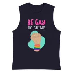 Be Gay Do Crime Muscle Shirt