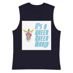 It's A Queer Queer World Muscle Shirt