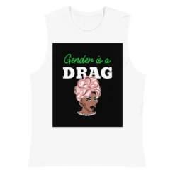 Gender Is A Drag Muscle Shirt