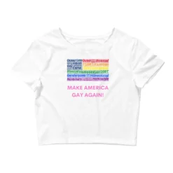 Make America Gay Again! Crop Top
